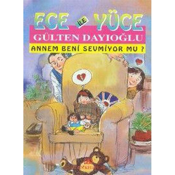 Ece İle Yüce / Annem Beni Sevmiyor Mu? - Altın Çocuk Yayınları