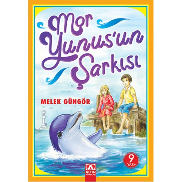 Mor Yunusun Şarkısı - Altın Çocuk Yayınları