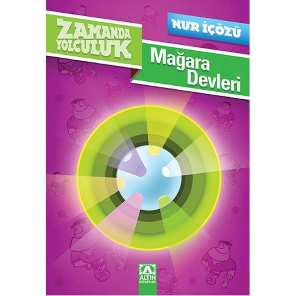 Zamanda Yolculuk - Mağara Devleri - Nur İçözü - Altın Kitaplar