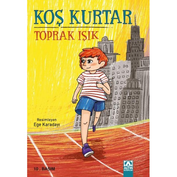 Koş Kurtlar - Toprak Işık - Altın Çocuk Yayınları