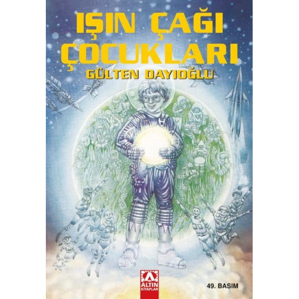 Işın Çağı Çocukları - Gülten Dayıoğlu - Altın Çocuk Yayınları