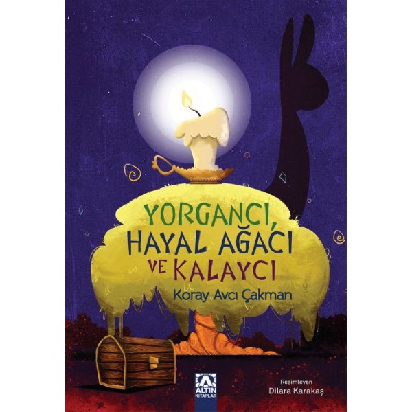 Yorgancı,Hayal Ağacı Ve Kalaycı - Koray Avcı Çakman - Altın Çocuk Yayınları