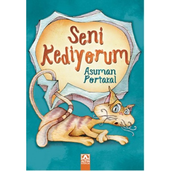 Seni Kediyorum - Altın Çocuk Yayınları