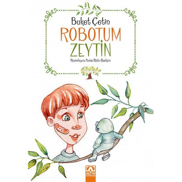 Robotum Zeytin - Altın Çocuk Yayınları