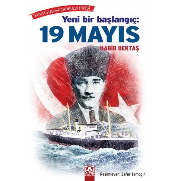 Yeni Bir Başlangıç: 19 Mayıs - Habib Bektaş - Altın Kitaplar