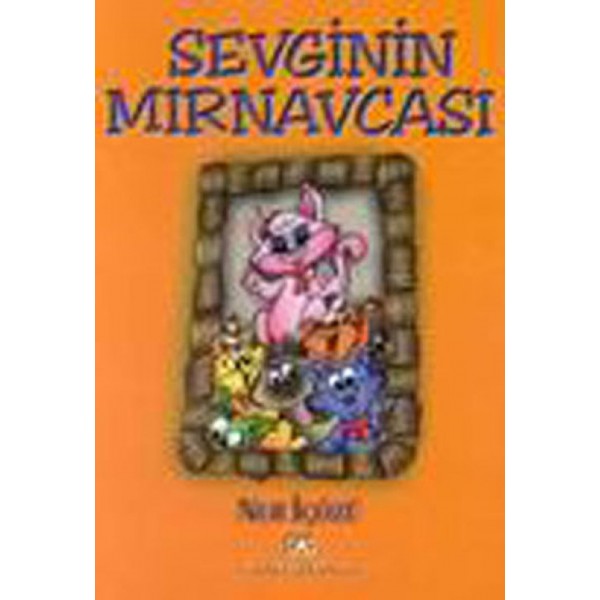 Sevginin Mırnavcası - Altın Çocuk Yayınları