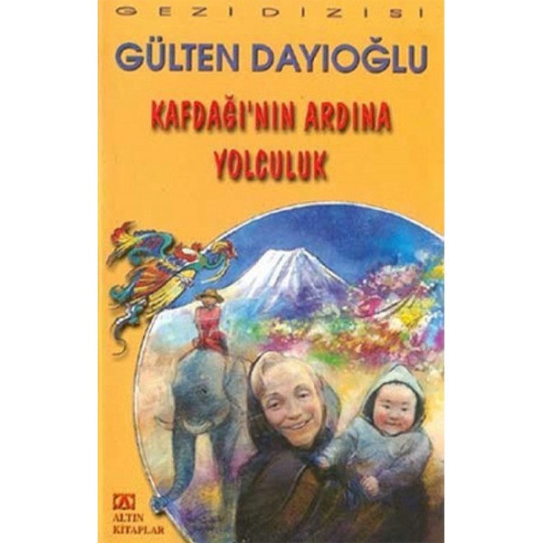 Kafdağı Nın Ardına Yolculuk - Gülten Dayıoğlu - Altın Kitaplar