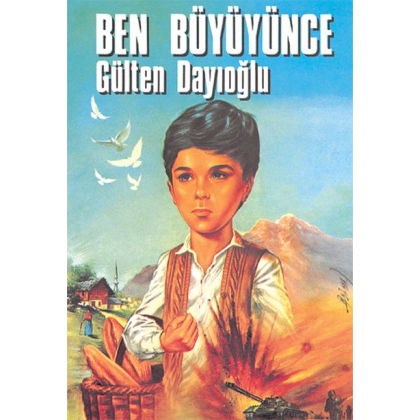 Ben Büyüyünce - Gülten Dayıoğlu - Altın Çocuk Yayınları