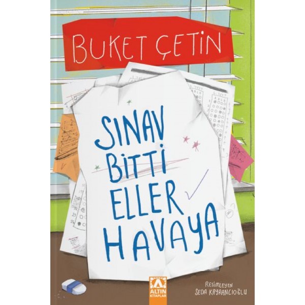 Sınav Bitti Eller Havaya - Buket Çetin - Altın Kitaplar