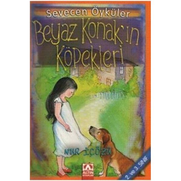 Beyaz Konak’In Köpekleri - Sevecen Öyküler - Altın Çocuk Yayınları