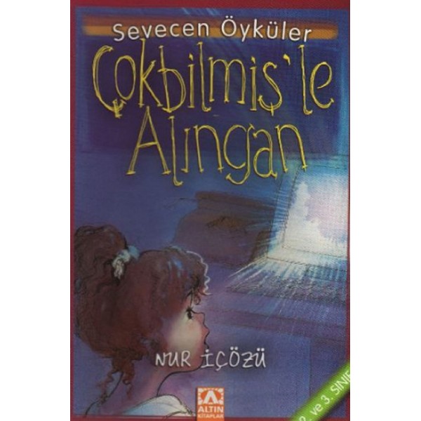 Çokbilmiş'le Alıngan - Sevecen Öyküler - Altın Çocuk Yayınları