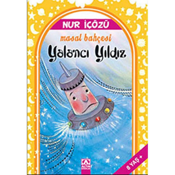 Yalancı Yıldız / Masal Bahçesi - Altın Çocuk Yayınları