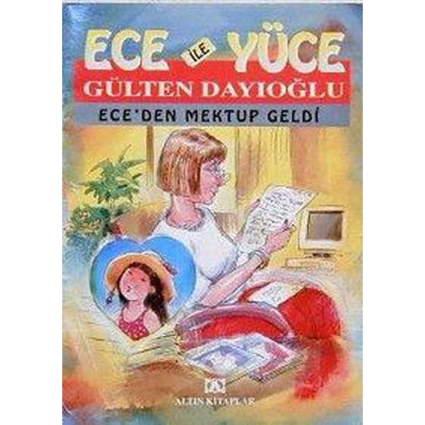 Ece İle Yüce / Ece'den Mektup Geldi - Altın Çocuk Yayınları