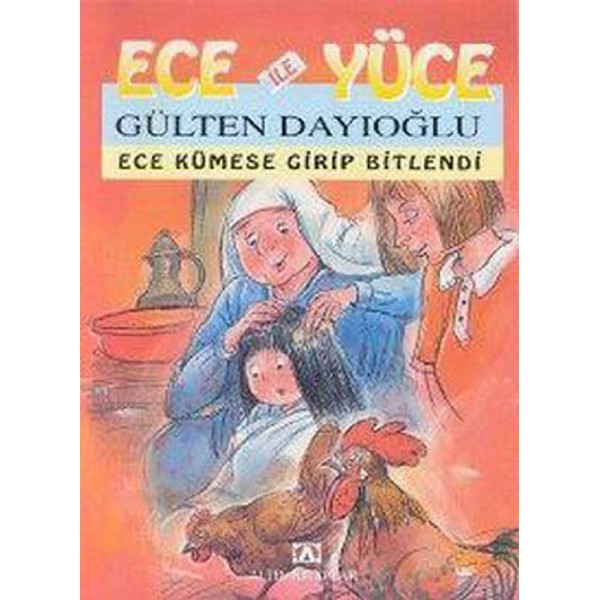 Ece İle Yüce / Ece Kümese Girip Bitlendi - Altın Çocuk Yayınları