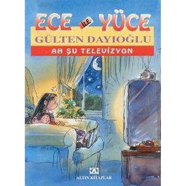 Ece İle Yüce / Ah Şu Televizyon - Altın Çocuk Yayınları