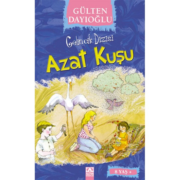 Azat Kuşu - Gülten Dayıoğlu - Altın Çocuk Yayınları