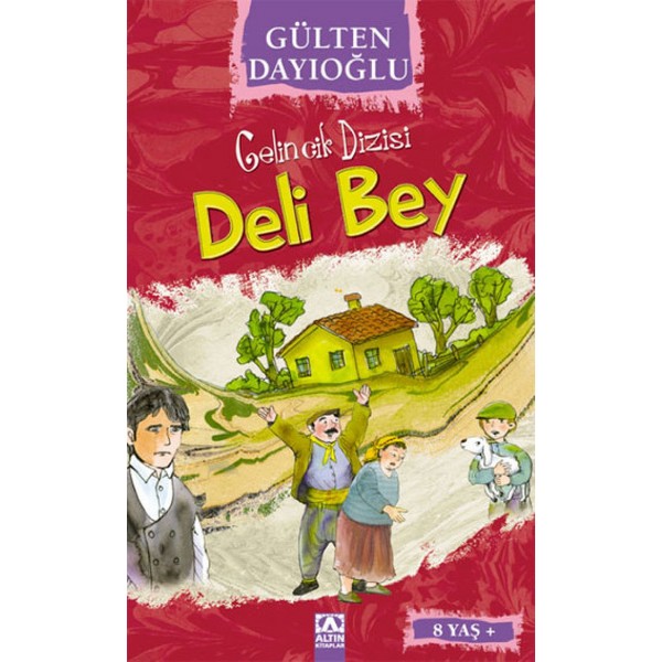 Deli Bey - Gülten Dayıoğlu - Altın Çocuk Yayınları