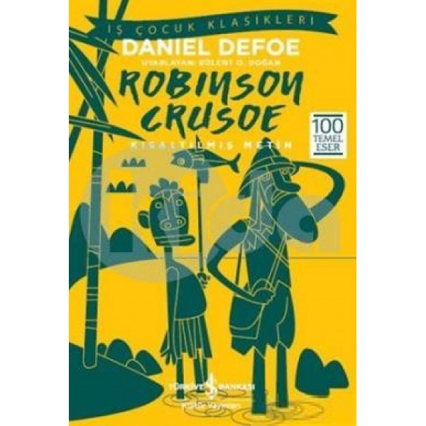 Robinson Crusoe-İş Çocuk Klasikleri - Daniel Defoe