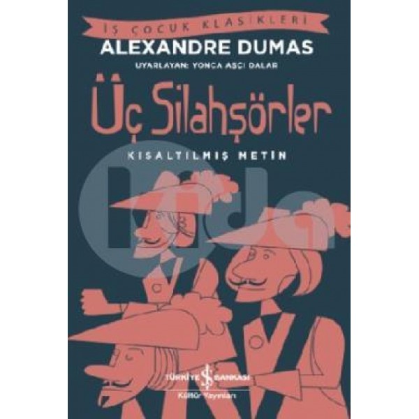 Üç Silahşörler (Kısaltılmış Metin) - Alexandre Dumas