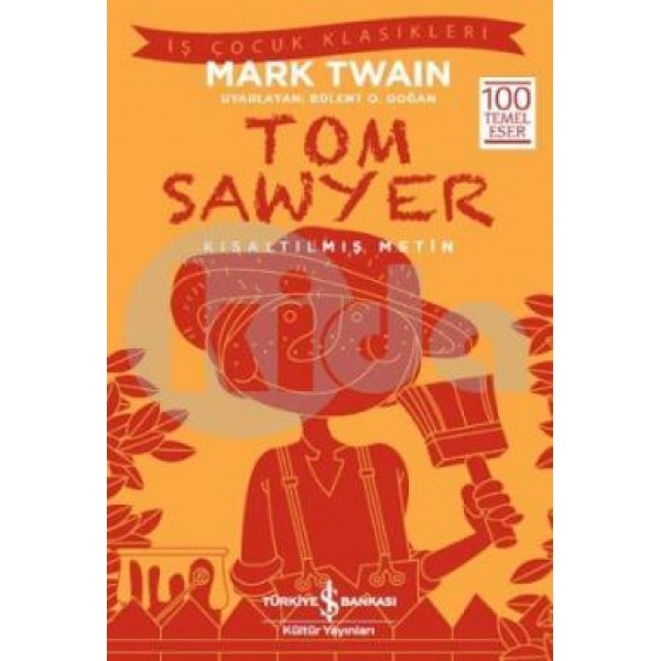 Tom Sawyer - İş Çocuk Klasikleri - Mark Twain