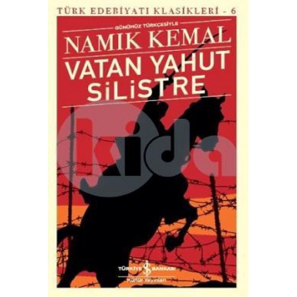 Vatan Yahut Silistre - Türk Edebiyatı Klasikleri 6 - Namık Kemal