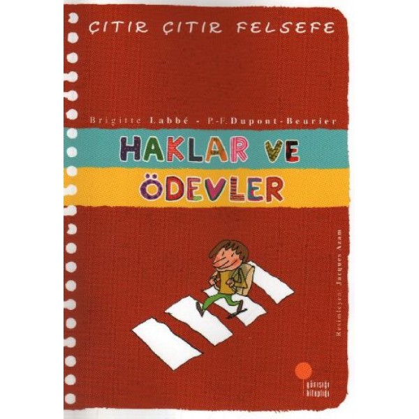 Haklar Ve Ödevler - Çıtır Çıtır Felsefe 15 - Brigitte Labbepierre-François Dupont-Beurier