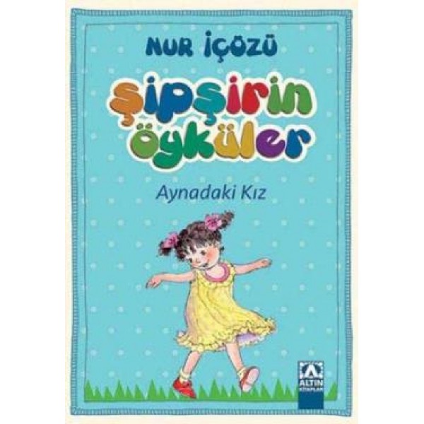 Şipşirin Öyküler - Nur İçözü