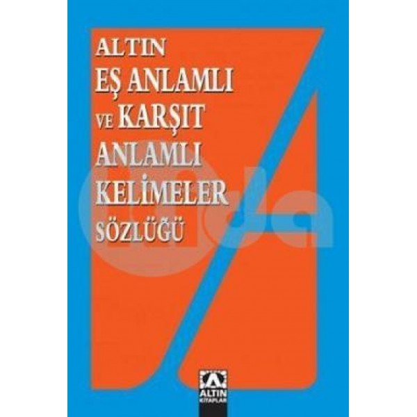 Altın Eş Anlamlı Ve Karşıt Anlamlı Kelimeler Sözlüğü - Emine Kandemiryavuz Kandemir