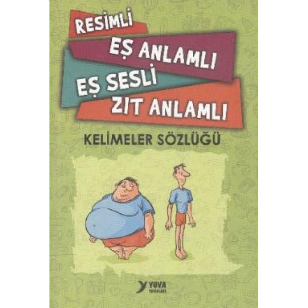 Yuva Resimli Eş Anlamlı Eş Sesli Zıt Anlamlı Kelimeler Sözlüğü - Umut Eren