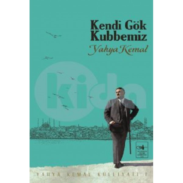 Kendi Gök Kubbemiz  - Yahya Kemal Beyatlı