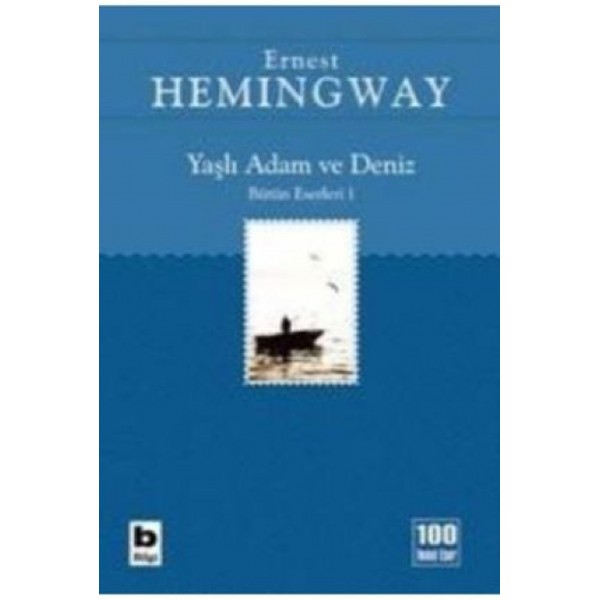 Yaşlı Adam Ve Deniz Bütün Eserleri 1  - Ernest Hemingway