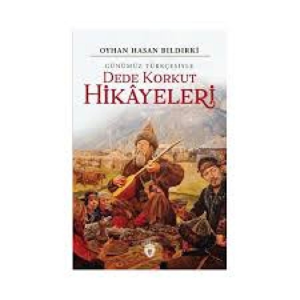 Dede Korkut Hikayeleri  - Oyhan Hasan Bıldırki